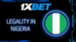 Is 1xBet Legal in Nigeria