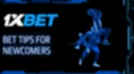 1xBet Bet Tips for Newcomers