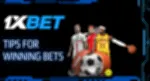 Tips for Winning Bets on 1xBet