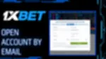 Open 1xBet Account by Email